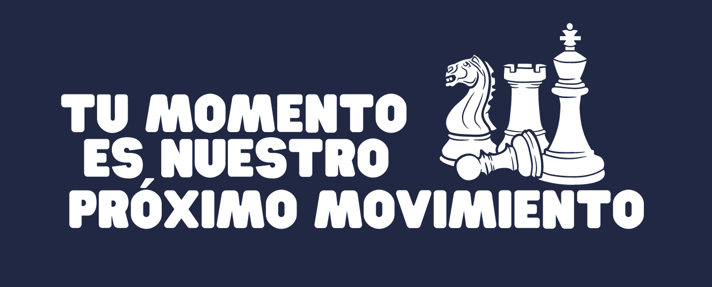 Tu momento es nuestro próximo movimiento