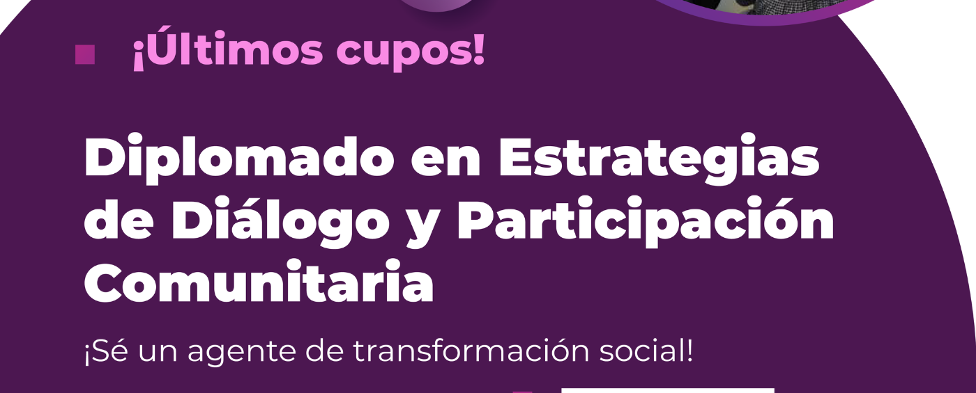 Diplomado en Estrategias de Diálogo y Participación Comunitaria