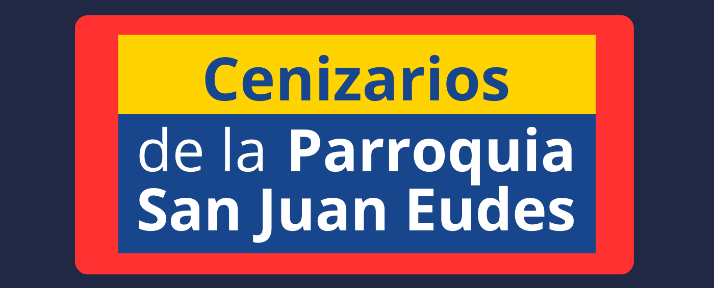 Cenizarios de la Parroquia San Juan Eudes